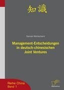 Management-Entscheidungen in deutsch-chinesischen Joint Ventures