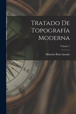 Tratado De Topografía Moderna; Volume 2