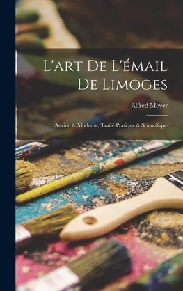 L'art De L'émail De Limoges