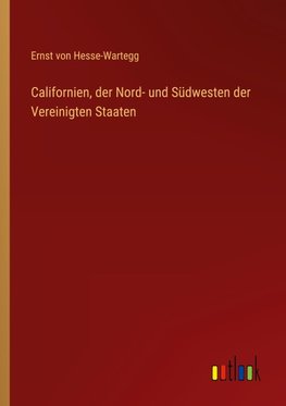 Californien, der Nord- und Südwesten der Vereinigten Staaten