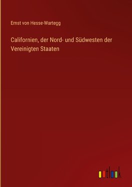 Californien, der Nord- und Südwesten der Vereinigten Staaten