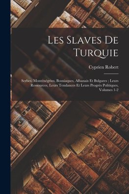 Les Slaves De Turquie