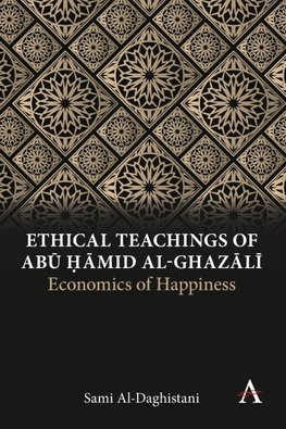 Ethical Teachings of Ab¿ ¿¿mid al-Ghaz¿l¿