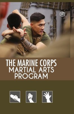 The Marine Corps Martial Arts Program