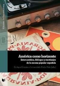 América como horizonte: intercambios, diálogos y mestizajes de la escena popular española