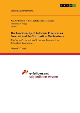 The Functionality of Informal Practices as Survival and Re-Distribution Mechanisms