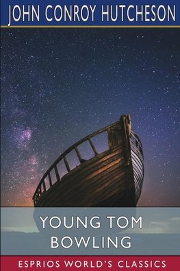 Young Tom Bowling (Esprios Classics)