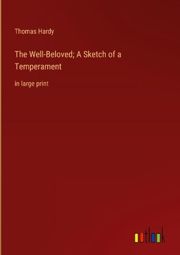 The Well-Beloved; A Sketch of a Temperament