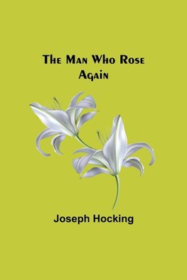 The Man Who Rose Again
