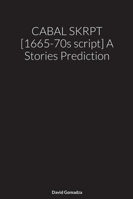 CABAL SKRPT [1665-70s script] A Stories Prediction