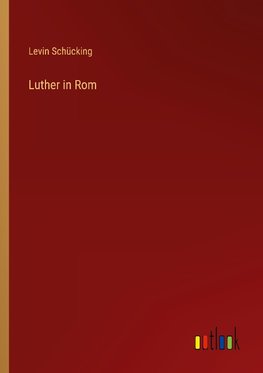 Luther in Rom