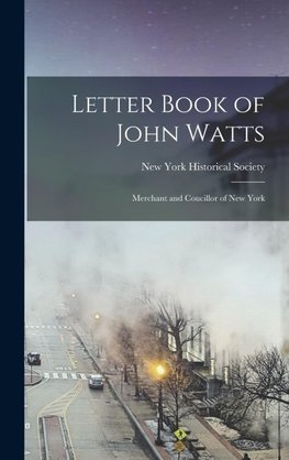 Letter Book of John Watts