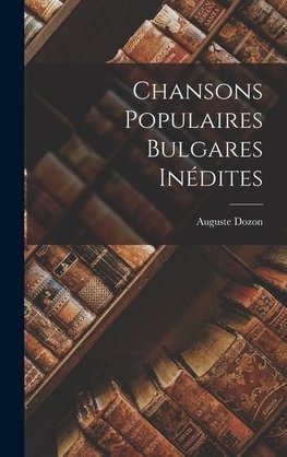 Chansons Populaires Bulgares Inédites