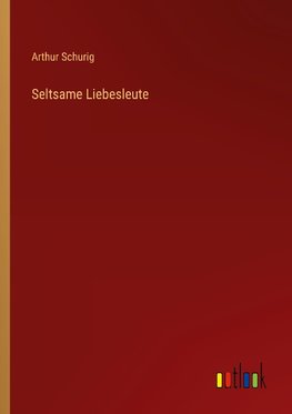 Seltsame Liebesleute