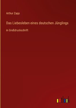 Das Liebesleben eines deutschen Jünglings
