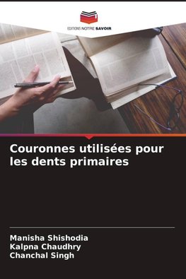 Couronnes utilisées pour les dents primaires