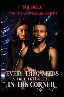 Every Thug Needs A True Thuggette In His Corner 4th Anniversary EDITION