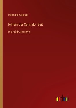 Ich bin der Sohn der Zeit