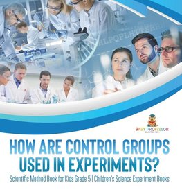 How Are Control Groups Used In Experiments?
