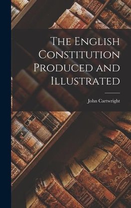 The English Constitution Produced and Illustrated
