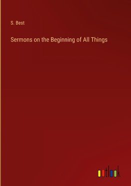 Sermons on the Beginning of All Things