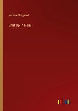 Shut Up in Paris