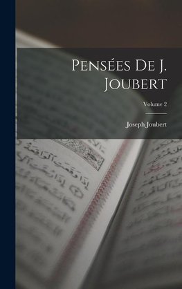 Pensées De J. Joubert; Volume 2