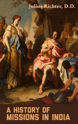 A HISTORY OF MISSIONS IN INDIA