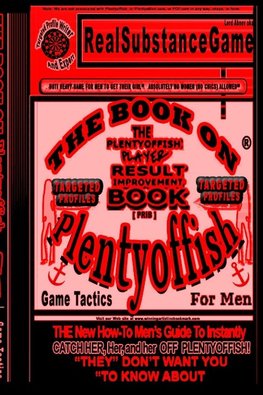 THE BOOK ON PLENTY OF FISH PART 4-TARGETED PROFILES The Plenty-offish Player Result Improving Book" [PRIB] THE New How-To GUIDE TO Instantly CATCH HER , HER , and HER OFF Plenty-offish! "THEY" DON'T  WANT YOU TO KNOW ABOUT
