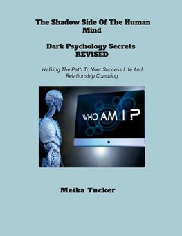THE SHADOW SIDE OF THE HUMAN MIND DARK PSYCHOLOGY SECRETS REVISED