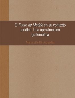 El Fuero de Madrid en su contexto jurídico. Una aproximación grafemática