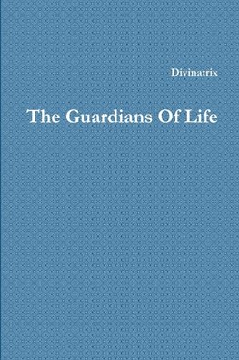 The Guardians Of Life