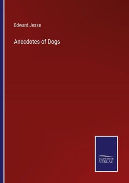 Anecdotes of Dogs
