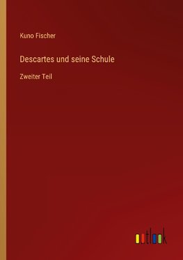 Descartes und seine Schule