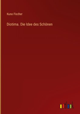 Diotima. Die Idee des Schönen