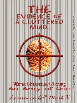 THE Evidence Of A Cluttered Mind...