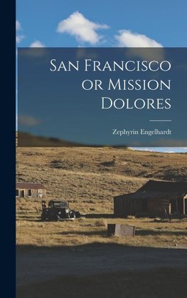 San Francisco or Mission Dolores