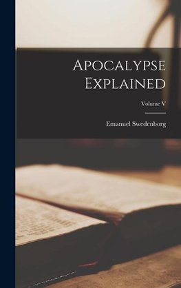 Apocalypse Explained; Volume V