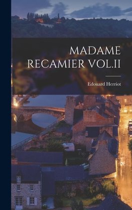 MADAME RECAMIER VOL.II