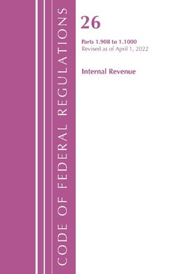 Code of Federal Regulations, Title 26 Internal Revenue 1.908-1.1000, Revised as of April 1, 2021