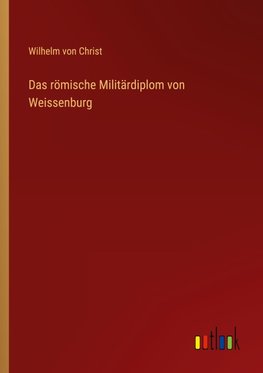 Das römische Militärdiplom von Weissenburg