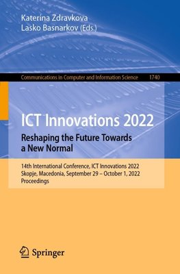 ICT Innovations 2022. Reshaping the Future Towards a New Normal