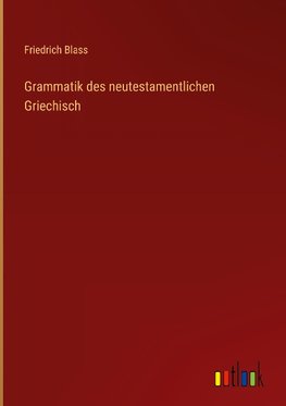 Grammatik des neutestamentlichen Griechisch