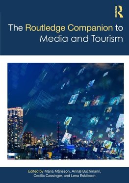 The Routledge Companion to Media and Tourism