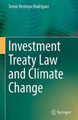 Investment Treaty Law and Climate Change
