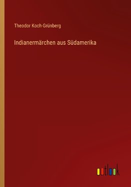 Indianermärchen aus Südamerika