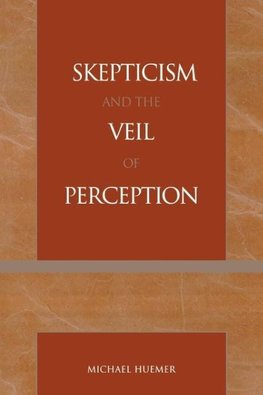 Skepticism and the Veil of Perception