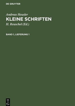 Andreas Heusler: Kleine Schriften. Band 1, Lieferung 1