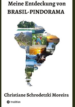 Meine Entdeckung von Brasil-Pindorama