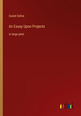 An Essay Upon Projects